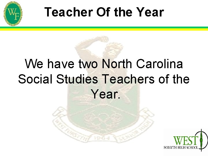 Teacher Of the Year We have two North Carolina Social Studies Teachers of the