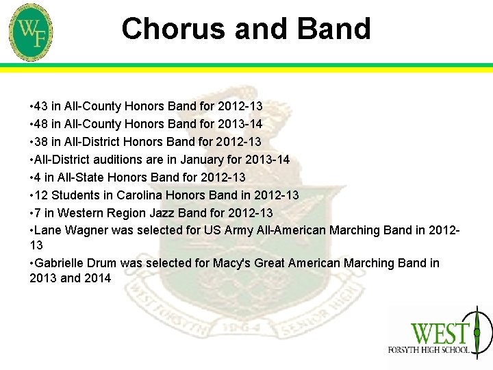 Chorus and Band • 43 in All-County Honors Band for 2012 -13 • 48