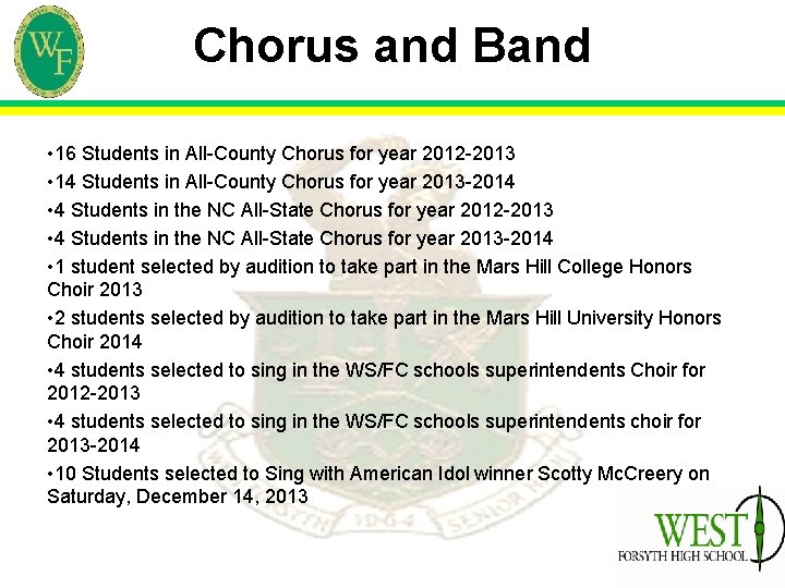 Chorus and Band • 16 Students in All-County Chorus for year 2012 -2013 •