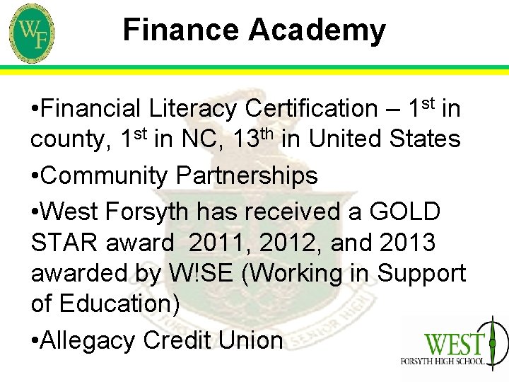 Finance Academy • Financial Literacy Certification – 1 st in county, 1 st in