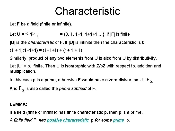 Characteristic Let F be a field (finite or infinite). Let U = < 1>+