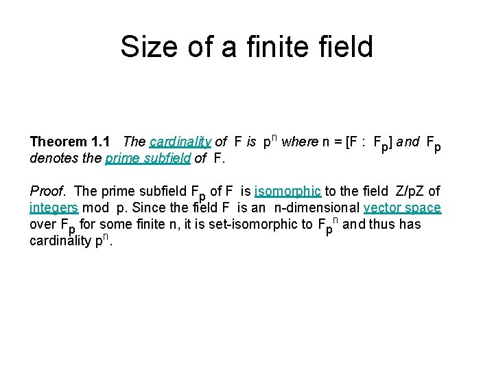 Size of a finite field Theorem 1. 1 The cardinality of F is pn