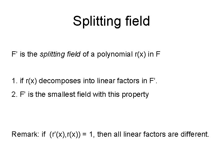 Splitting field F’ is the splitting field of a polynomial r(x) in F 1.