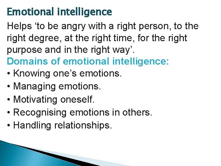 Emotional intelligence Helps ‘to be angry with a right person, to the right degree,