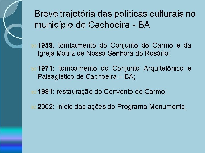 Breve trajetória das políticas culturais no município de Cachoeira - BA 1938: tombamento do