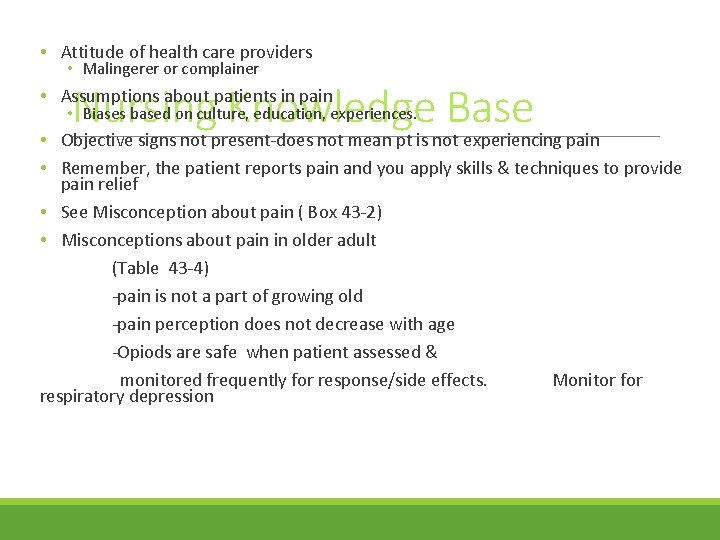  • Attitude of health care providers • Malingerer or complainer Nursing Knowledge Base