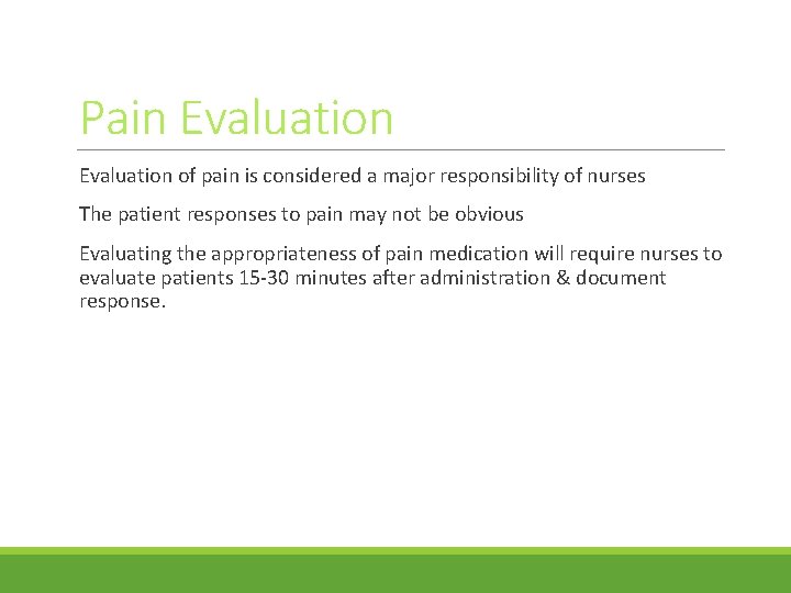 Pain Evaluation of pain is considered a major responsibility of nurses The patient responses