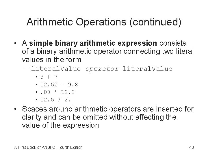 Arithmetic Operations (continued) • A simple binary arithmetic expression consists of a binary arithmetic