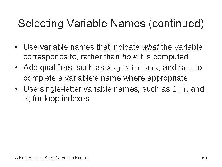 Selecting Variable Names (continued) • Use variable names that indicate what the variable corresponds