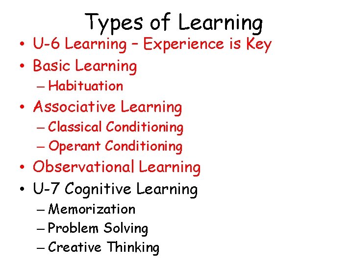 Types of Learning • U-6 Learning – Experience is Key • Basic Learning –
