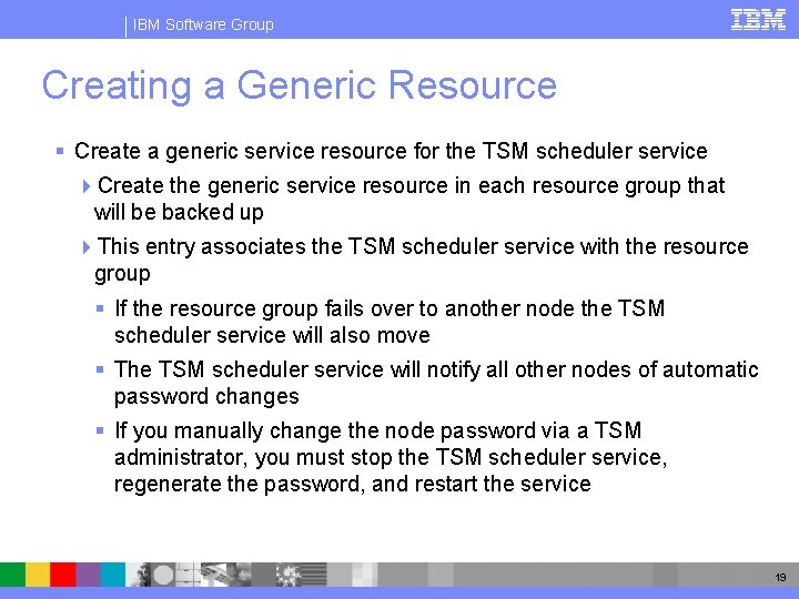 IBM Software Group Creating a Generic Resource § Create a generic service resource for
