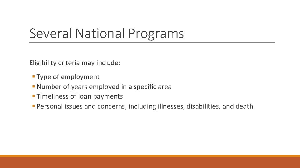 Several National Programs Eligibility criteria may include: § Type of employment § Number of