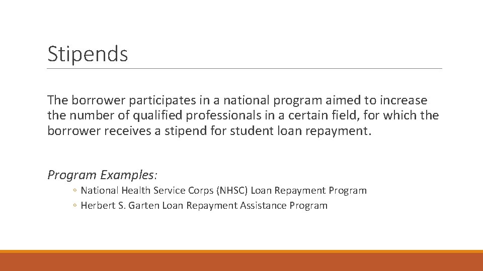 Stipends The borrower participates in a national program aimed to increase the number of