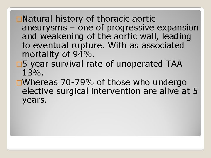 �Natural history of thoracic aortic aneurysms – one of progressive expansion and weakening of