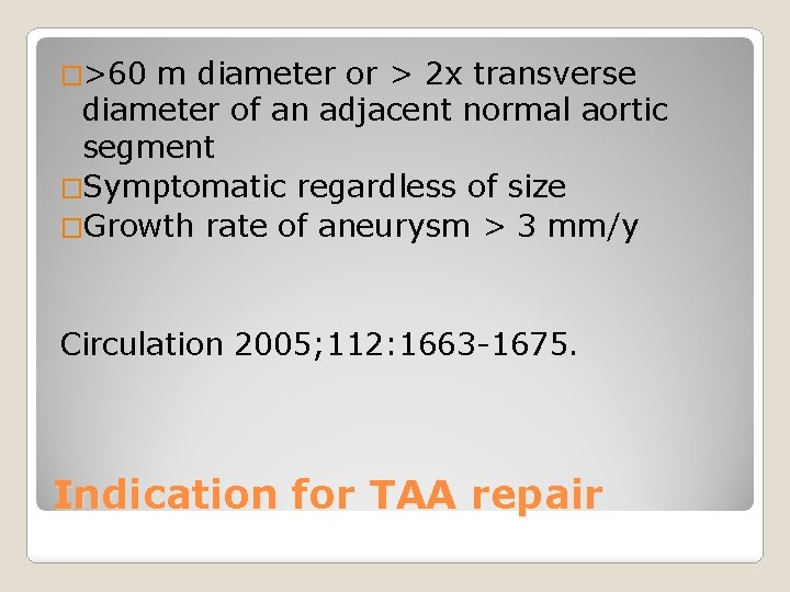 �>60 m diameter or > 2 x transverse diameter of an adjacent normal aortic