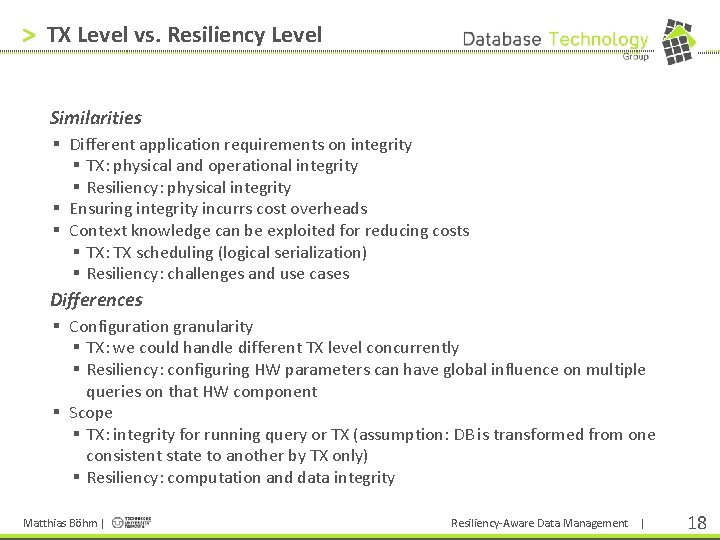 > TX Level vs. Resiliency Level Similarities § Different application requirements on integrity §