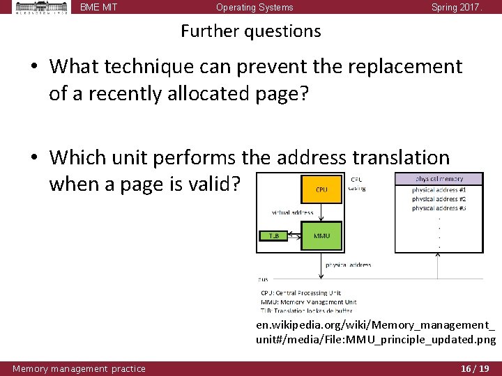 BME MIT Operating Systems Spring 2017. Further questions • What technique can prevent the