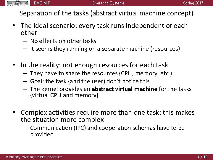 BME MIT Operating Systems Spring 2017. Separation of the tasks (abstract virtual machine concept)