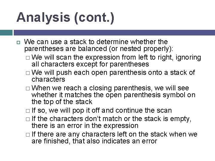 Analysis (cont. ) We can use a stack to determine whether the parentheses are