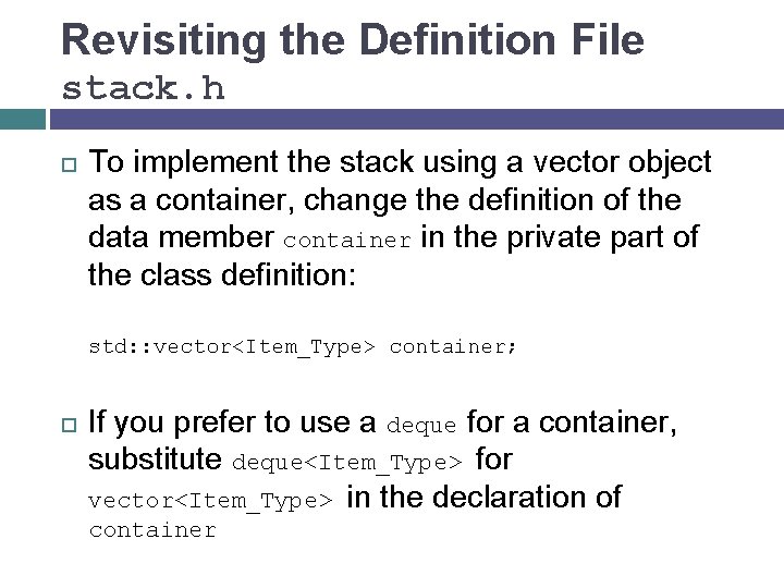 Revisiting the Definition File stack. h To implement the stack using a vector object