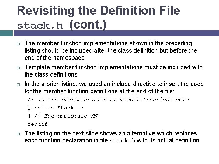 Revisiting the Definition File stack. h (cont. ) The member function implementations shown in