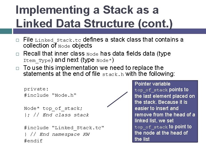 Implementing a Stack as a Linked Data Structure (cont. ) File Linked_Stack. tc defines