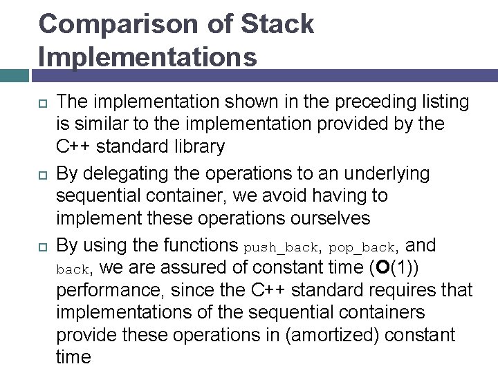 Comparison of Stack Implementations The implementation shown in the preceding listing is similar to