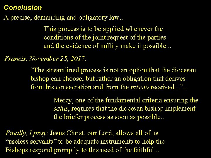 Conclusion A precise, demanding and obligatory law. . . This process is to be