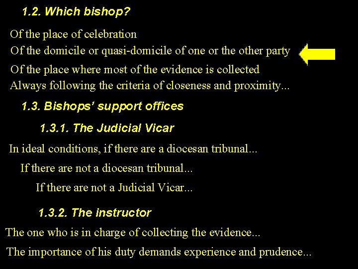 1. 2. Which bishop? Of the place of celebration Of the domicile or quasi-domicile