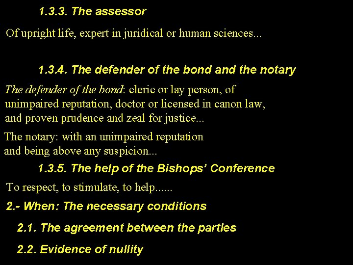 1. 3. 3. The assessor Of upright life, expert in juridical or human sciences.