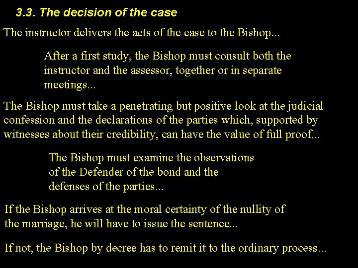 3. 3. The decision of the case The instructor delivers the acts of the