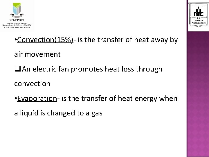  • Convection(15%)- is the transfer of heat away by air movement q. An