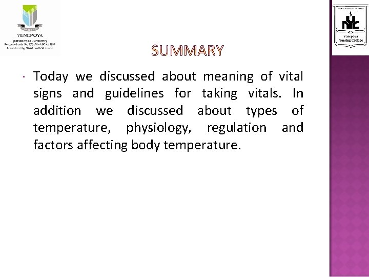  Today we discussed about meaning of vital signs and guidelines for taking vitals.