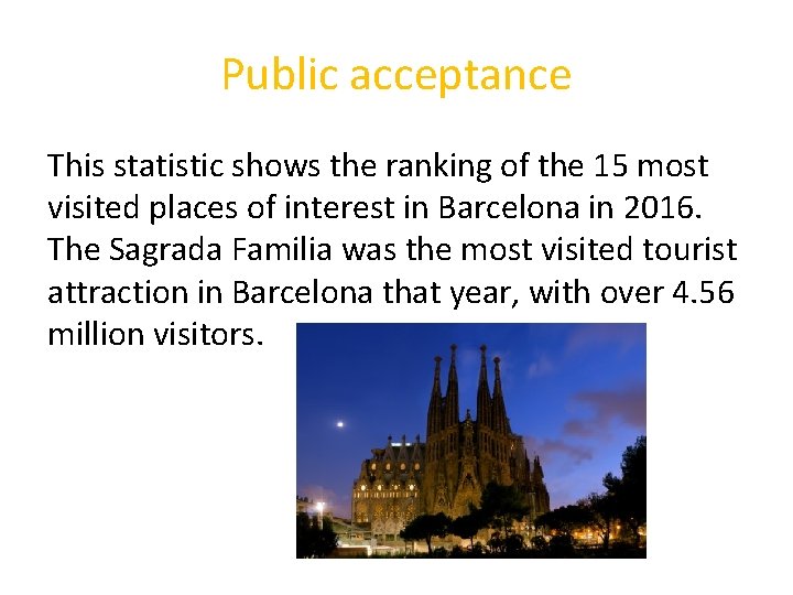 Public acceptance This statistic shows the ranking of the 15 most visited places of