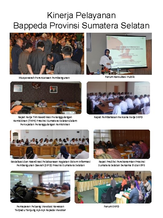 Kinerja Pelayanan Bappeda Provinsi Sumatera Selatan Musyawarah Perencanaan Pembangunan Rapat Kerja Tim Koordinasi Penanggulangan