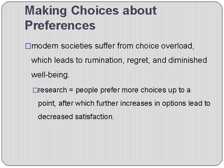 Making Choices about Preferences �modern societies suffer from choice overload, which leads to rumination,