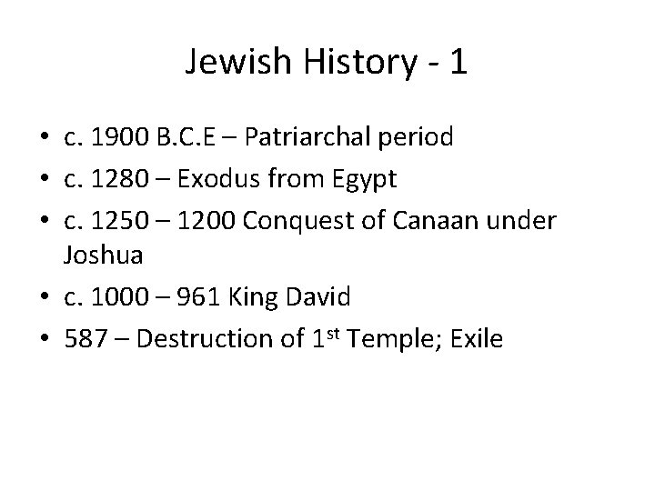 Jewish History - 1 • c. 1900 B. C. E – Patriarchal period •