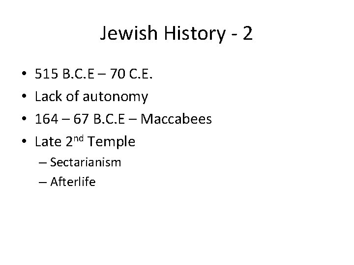 Jewish History - 2 • • 515 B. C. E – 70 C. E.