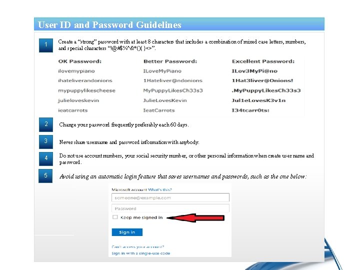 User ID and Password Guidelines 1 Create a “strong” password with at least 8