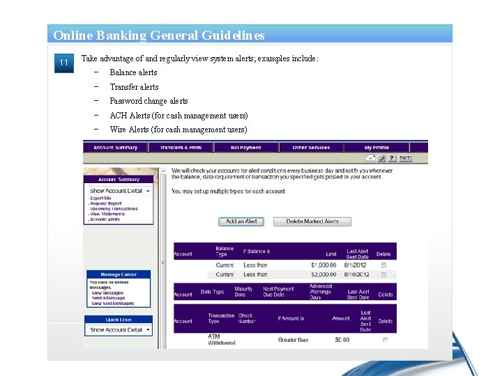 Online Banking General Guidelines 11 Take advantage of and regularly view system alerts; examples