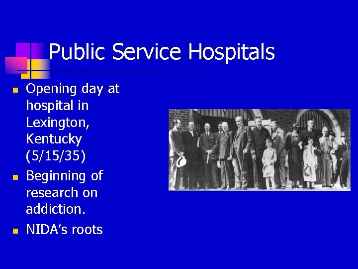 Public Service Hospitals n n n Opening day at hospital in Lexington, Kentucky (5/15/35)