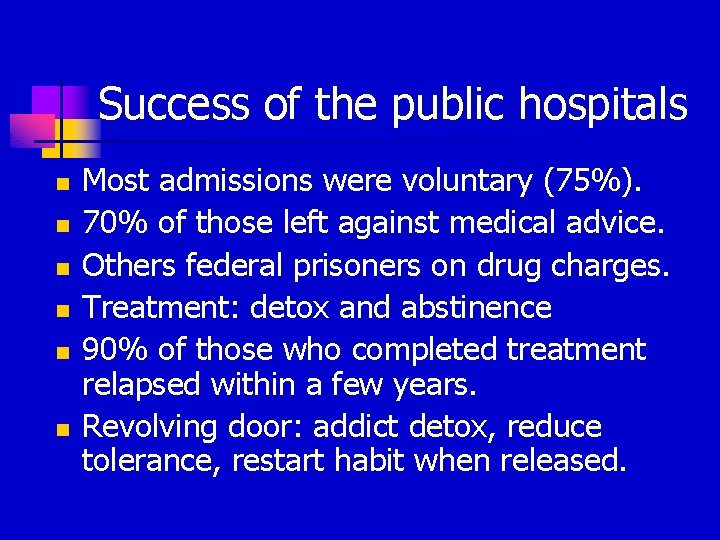 Success of the public hospitals n n n Most admissions were voluntary (75%). 70%