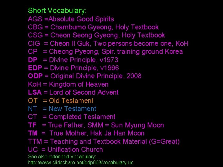 Short Vocabulary: AGS =Absolute Good Spirits CBG = Chambumo Gyeong, Holy Textbook CSG =