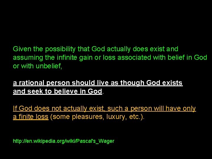 Given the possibility that God actually does exist and assuming the infinite gain or