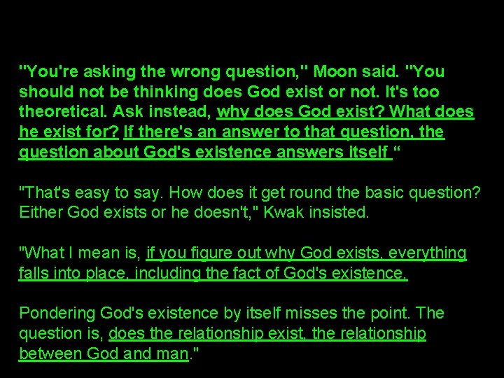 "You're asking the wrong question, " Moon said. "You should not be thinking does