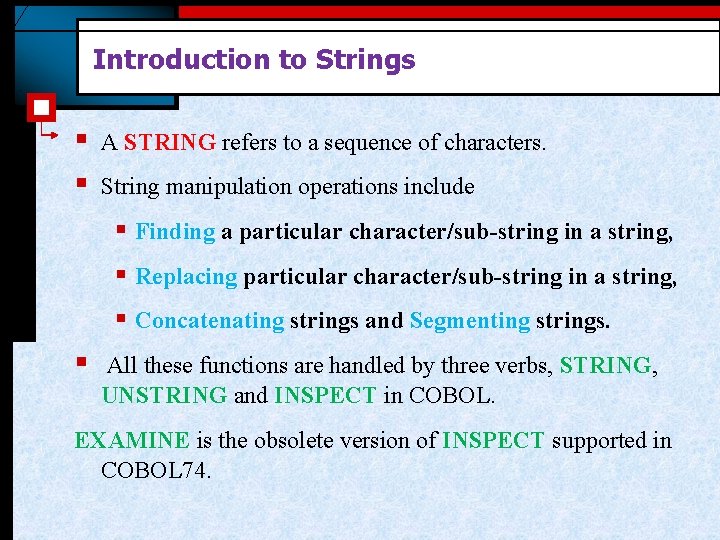 Introduction to Strings § § A STRING refers to a sequence of characters. String