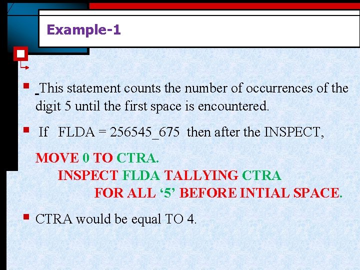 Example-1 § This statement counts the number of occurrences of the digit 5 until