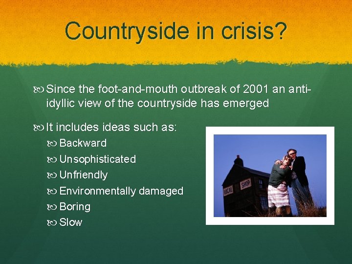 Countryside in crisis? Since the foot-and-mouth outbreak of 2001 an antiidyllic view of the