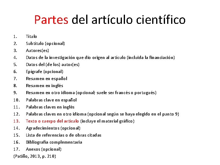 Partes del artículo científico 1. Título 2. Subtítulo (opcional) 3. Autores(es) 4. Datos de