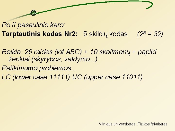 Po II pasaulinio karo: Tarptautinis kodas Nr 2: 5 skilčių kodas (25 = 32)